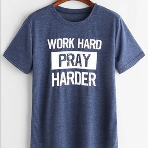 Work Hard, Pray Harder T-Shirt🦋